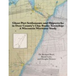 Ghost Port Settlements and Shipwrecks in Door County’s Clay Banks Ghost Port Settlements and Shipwrecks in Door County’s Clay Banks