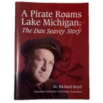 A Pirate Roams Lake Michigan A Pirate Roams Lake Michigan: The Dan Seavey Story